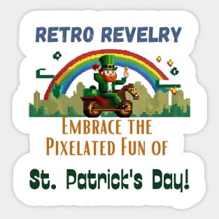 Retro Revelry: Embrace the Pixelated Fun of St. Patrick's Day! Sticker